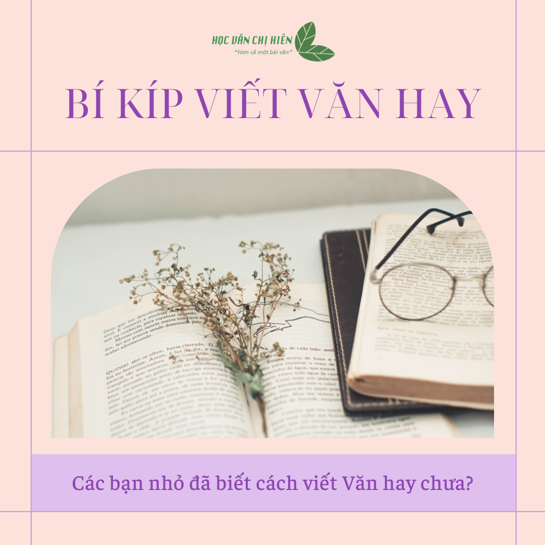 BÍ KÍP VIẾT VĂN HAY - CÁC EM ĐÃ BIẾT CHƯA??