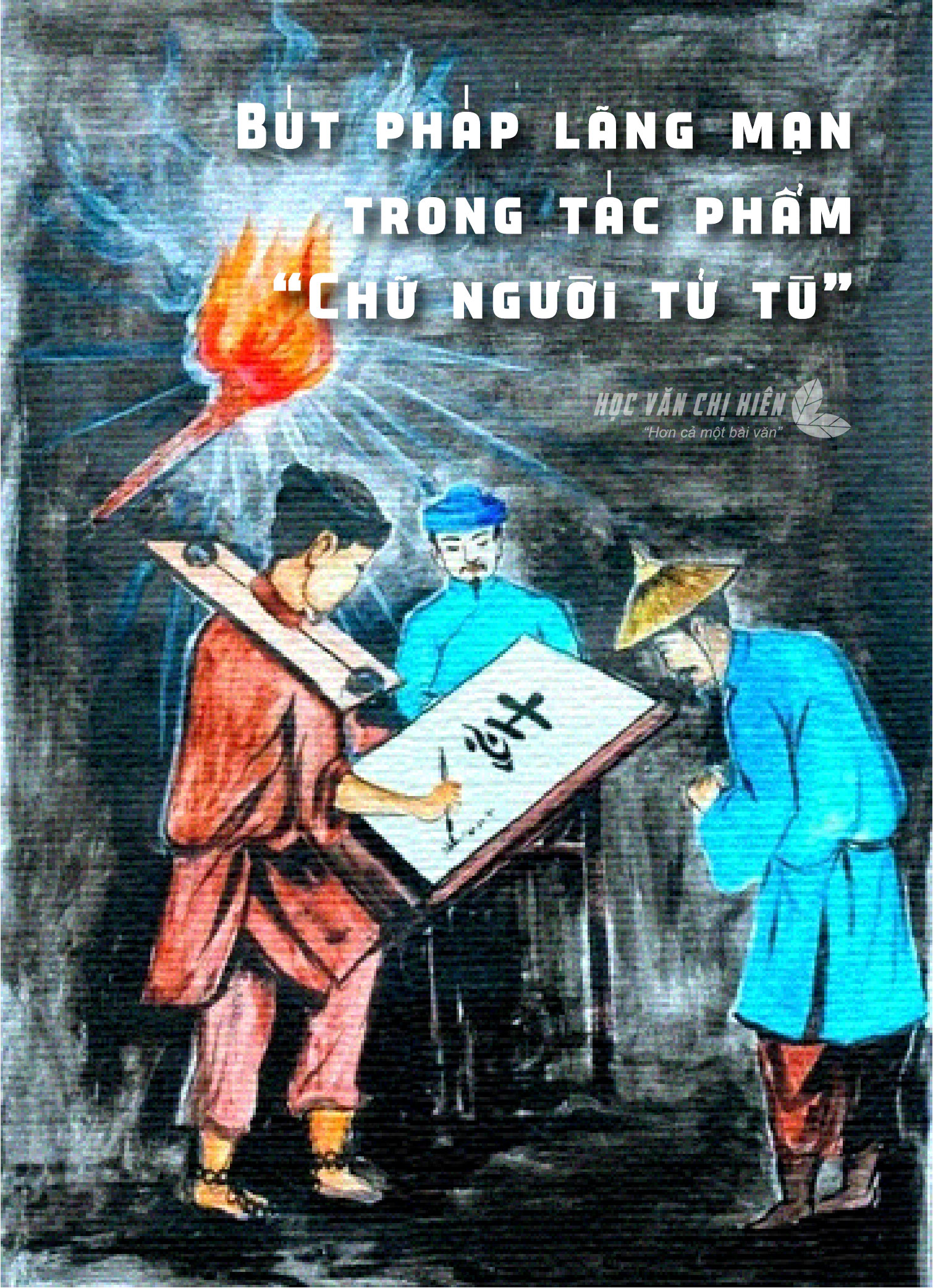 Bút pháp lãng mạn trong "Chữ người tử tù" - Nguyễn Tuân