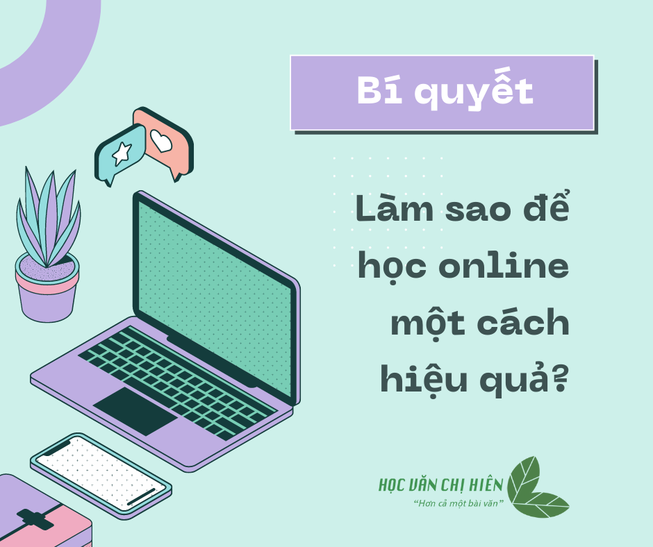 LÀM SAO ĐỂ HỌC ONLINE MỘT CÁCH HIỆU QUẢ?