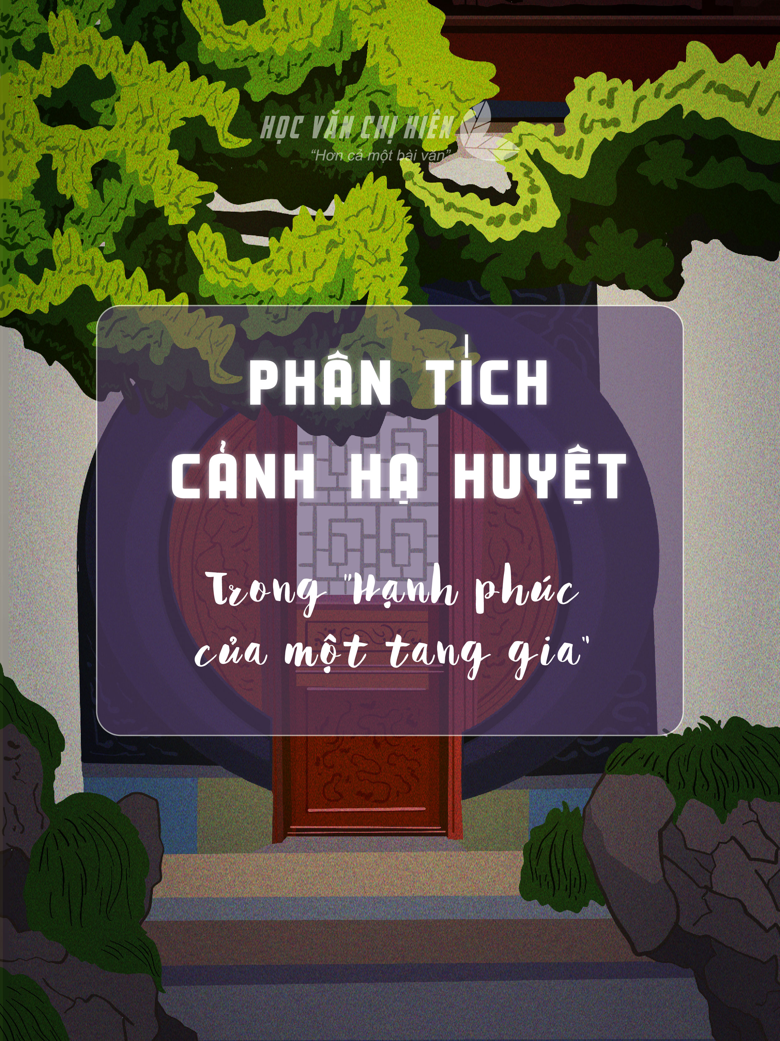 Ngữ Văn 11 | Phân tích cảnh hạ huyệt trong "Hạnh phúc của một tang gia"