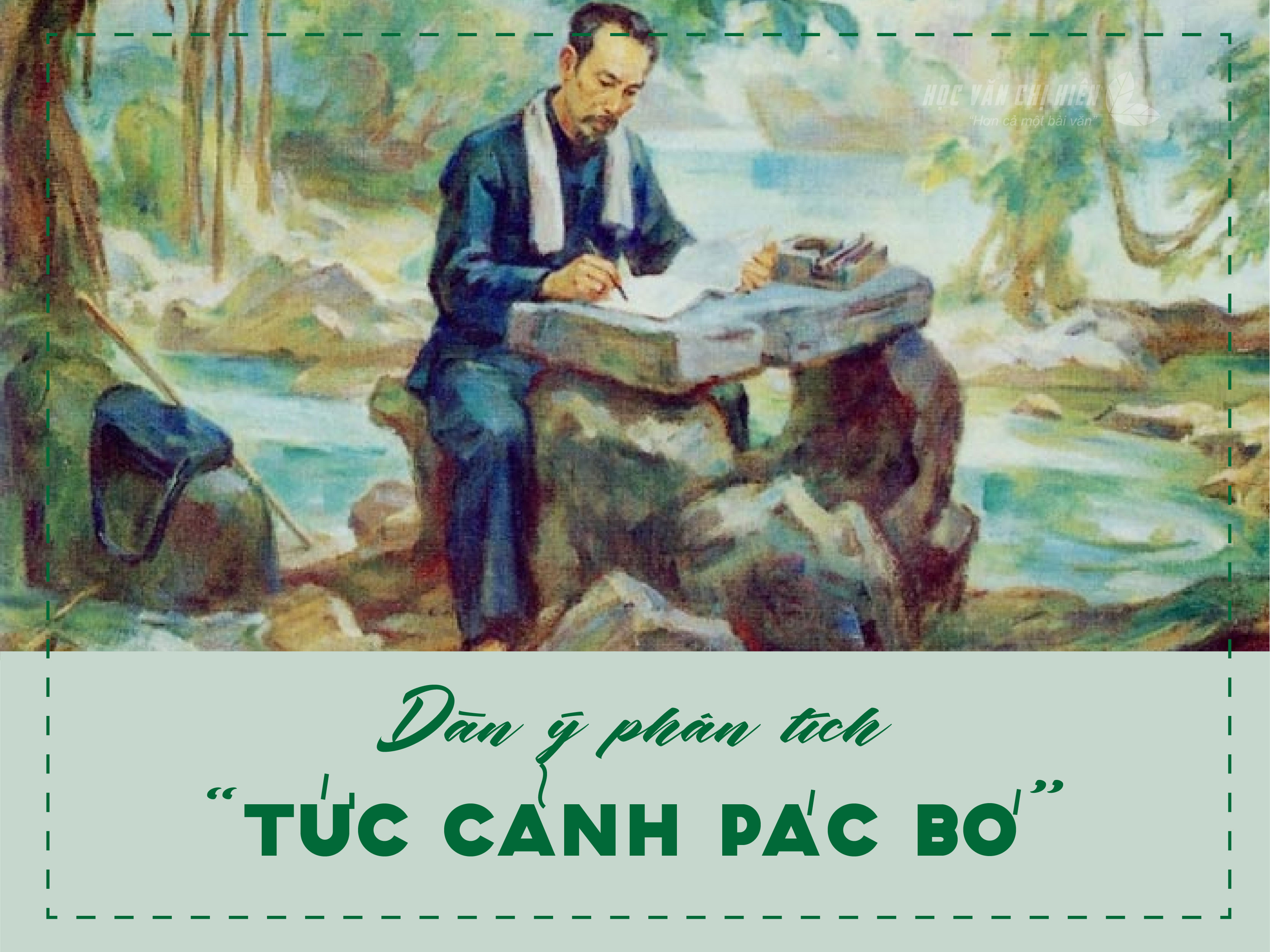 Dàn ý phân tích "Tức cảnh Pác Bó" (Hồ Chí Minh)