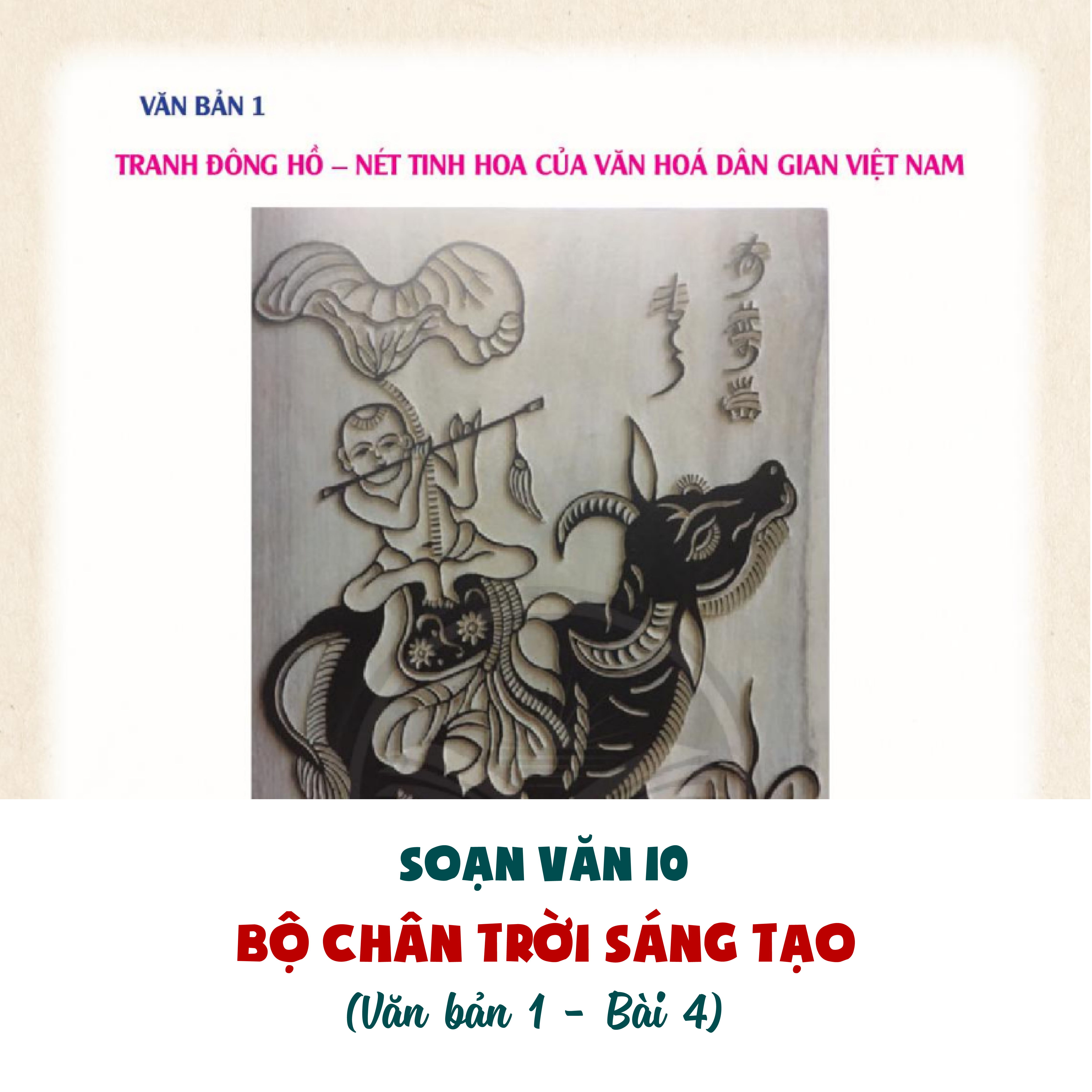 Soạn Văn lớp 10 Bộ Chân trời sáng tạo | Văn bản 1: Tranh Đông Hồ - Nét tinh hoa của văn hóa dân gian Việt Nam (Bài 4: Những di sản văn hóa)
