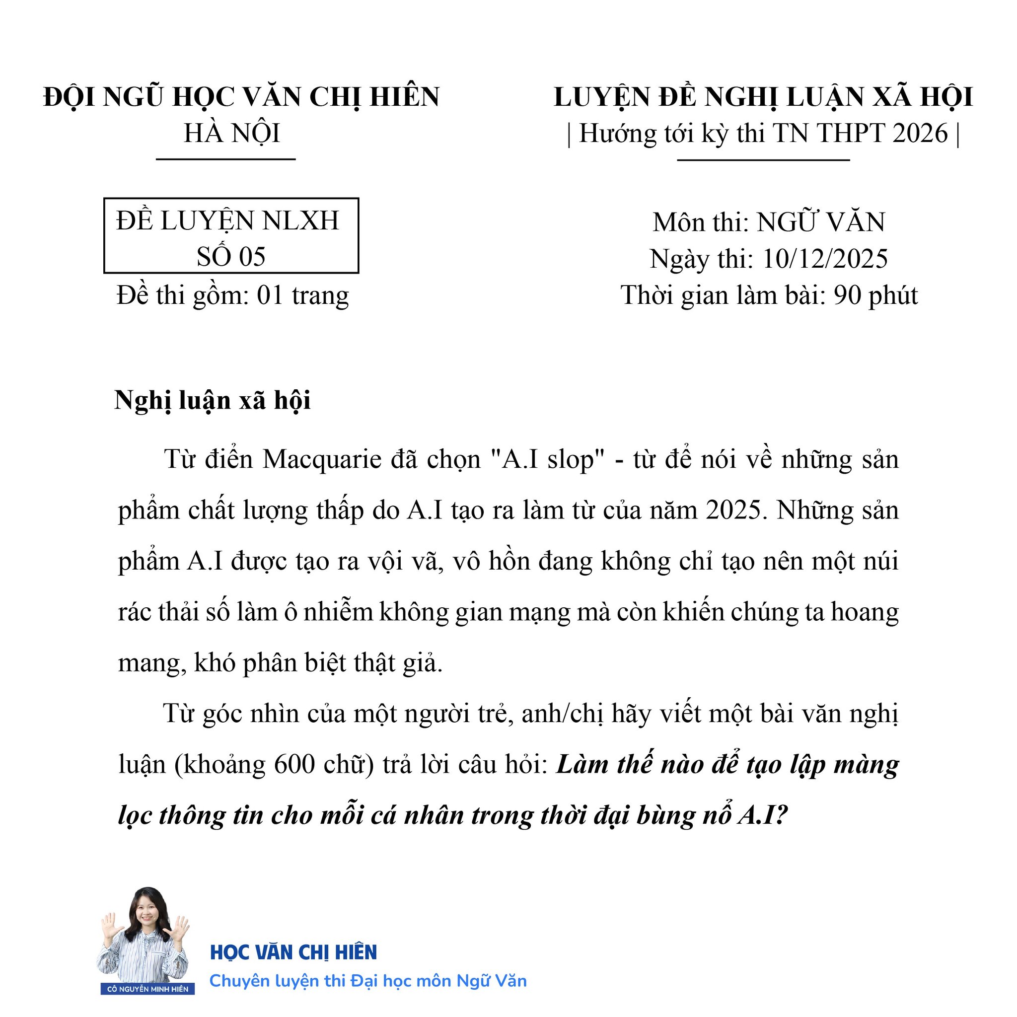 VIẾT MỘT BÀI VĂN NGHỊ LUẬN (KHOẢNG 600 CHỮ) TRẢ LỜI CÂU HỎI: LÀM THẾ NÀO ĐỂ TẠO LẬP MÀNG LỌC THÔNG TIN CHO MỖI CÁ NHÂN TRONG THỜI ĐẠI BÙNG NỔ A.I?